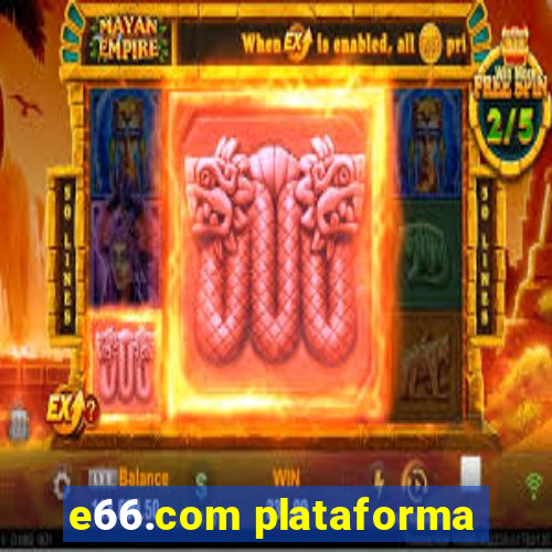 e66.com plataforma